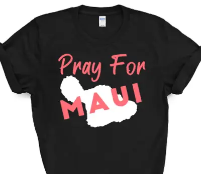 Maui Strong Shirt Hawaii Strong Tee Pray For Hawaii Shirt Hawaii Fire S-5Xl • $21.97