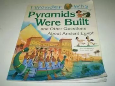 I Wonder Why Pyramids Were Built And Other Questions About  - ACCEPTABLE • $4.19