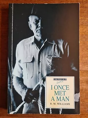 I Once Met A Man By R M Williams (Paperback 1995) • $7.95