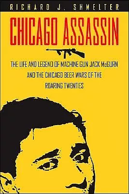 Chicago Assassin Life Legend Machine Gun Jack McGurn By Shmelter Richard J • $60.79