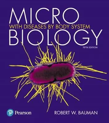 Microbiology With Diseases By Body System Bauman Robert 9780134477206 • $20.97