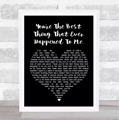 You're The Best Thing That Ever Happened To Me Black Heart Song Lyric Print • £34.95