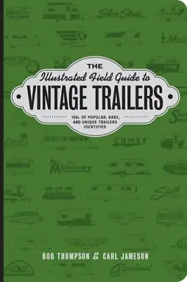The Illustrated Field Guide To Vintage Trailers • $9.92