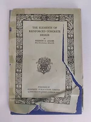 The Elements Of Reinforced Concrete Design - Haddon C Adams - Hardcover 1947 • $20.95