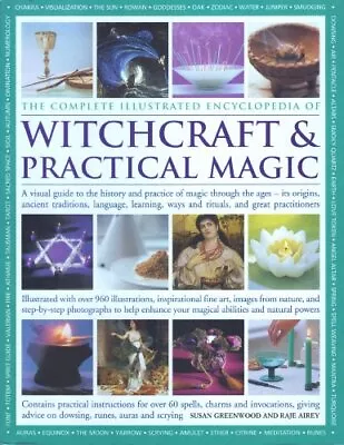 The Complete Illustrated Encyclopedia Of Witchcraft And Pr... By Susan Greenwood • £10.99