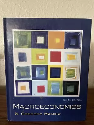 Macroeconomics By N. Gregory Mankiw (2006 Hardcover 6th Edition) • $25