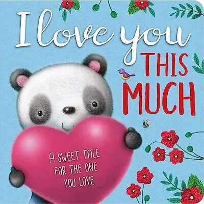 I Love You This Much: Padded Board Book • $6.99