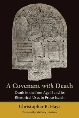 Covenant With Death Death In The Iron Age II And Its Rhetorical... 9780802873118 • £50