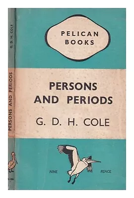 COLE G. D. H. (GEORGE DOUGLAS HOWARD) (1889-1959) Persons And Periods: Studies • £20.64