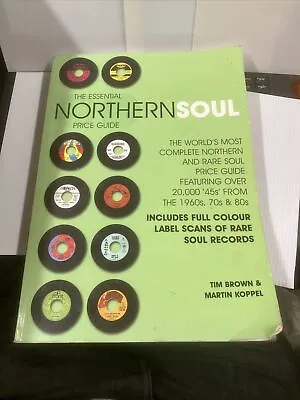 £15 • Buy THE ESSENTIAL NORTHERN SOUL PRICE GUIDE Tim Brown Martin Koppel 2004 Goldmine