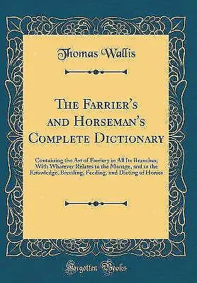 £20.77 • Buy The Farrier's And Horseman's Complete Dictionary C