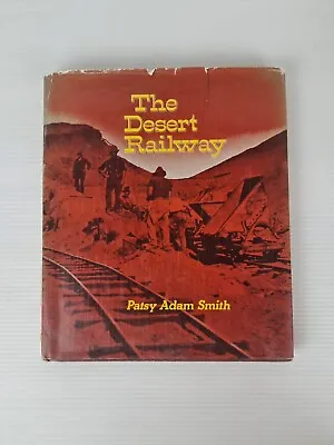 The Desert Railway Patsy Adam Smith 1st Edition (1974) Hardcover Dust Jacket • $39.99