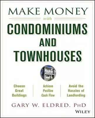 Make Money With Condominiums And Townhouses - Paperback - VERY GOOD • $6.53