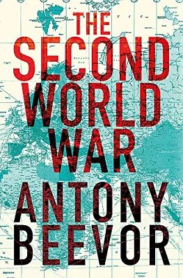 The Second World War By Beevor Antony Book The Cheap Fast Free Post • £4.64