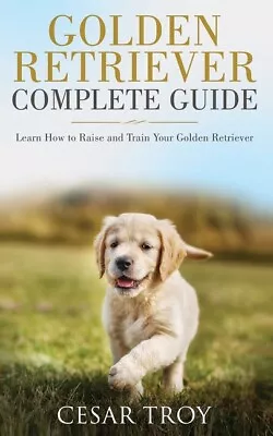 $11.42 • Buy Golden Retriever Complete Guide
