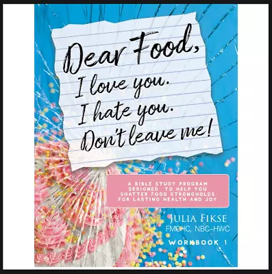 Dear Food I Love You. I Hate You. Don't Leave Me A Bible Study Program Design... • £17.96