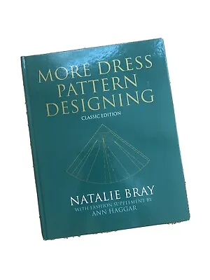 More Dress Pattern Designing By Natalie Bray (Hardback 2003) • £35