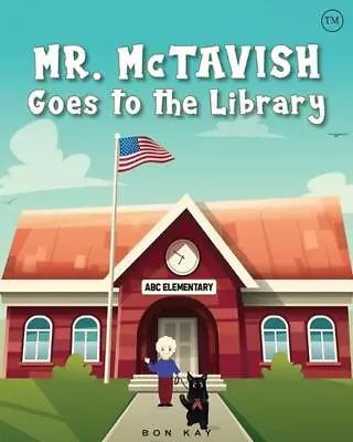 Mr. McTavish: Goes To The Library By Bon Kay Paperback Book • $12.96