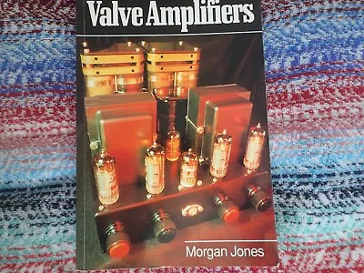 A Newnes PublicationValve Amplifiers By Morgan Jones • £40