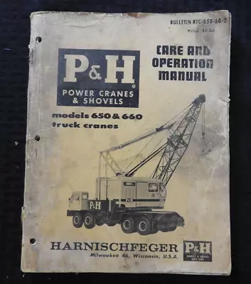 1962-1965 P & H Model 650 & 660 Power Cranes & Shovels Operation & Care Manual • $69.95