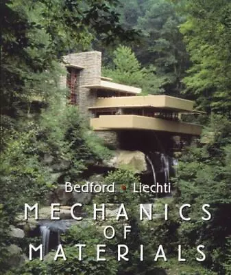 Mechanics Of Materials Liechti Kenneth M.Bedford Anthony 9780201895520 • $7