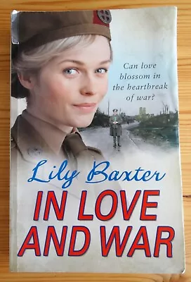 In Love And War By Lily Baxter (Paperback 2014) Used Slight Tear To Front Cover • £1.50