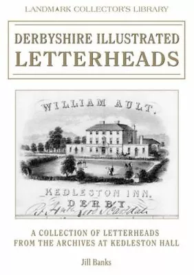 Derbyshire Illustrated Letterheads (Landmark Collector's Library • £6.87