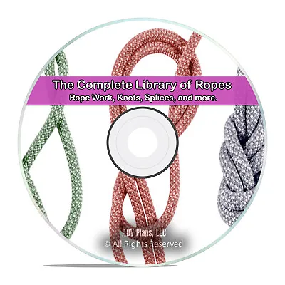 Classic Rope Work 25 Books How To Tie Knots & Splices Guides PDF CD DVD H59 • $7.99