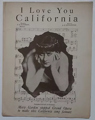 1913 I LOVE YOU CALIFORNIA Mary Garden Opera Star S/music 9th Ed. Frankenstein • $10