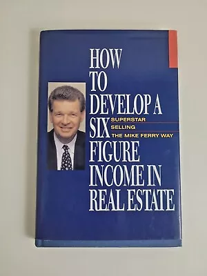 How To Develop A Six-Figure Income In Real Estate By Mike Ferry Superstar Sell • $40.42