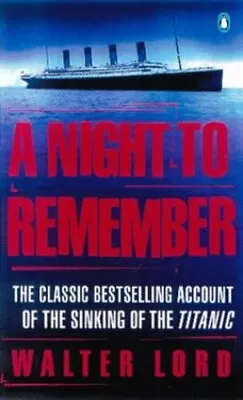 A Night To Remember: The Classic Bestselling Accoun... By Lord Walter Paperback • £3.59