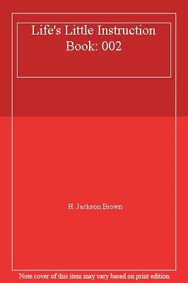 Life's Little Instruction Book: 002 By H. Jackson Brown • £3.07