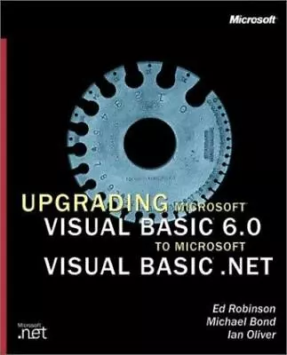 Upgrading Microsoft Visual Basic 6.0 To Microsoft Visual Basic .NET W/accompany • $6.99