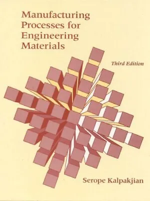 Manufacturing Processes For Engineering MaterialsS. Kalpakjian • $7.91