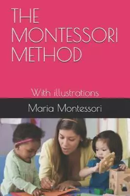 The Montessori Method: With Illustrations By Montessori Maria • $12.60