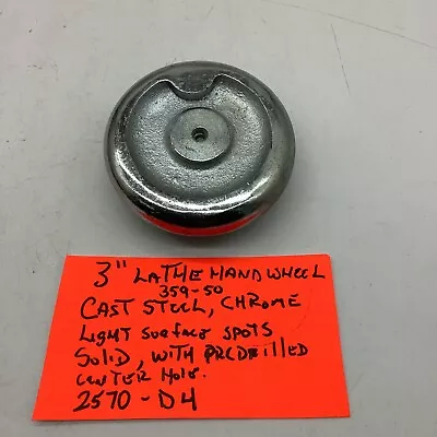 3” Lathe Hand Wheel Chrome  ( One In Lot) 2570-D4 • $18