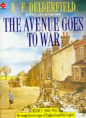 £3.51 • Buy The Avenue Goes To War (The Avenue Story: Volume 2)-R. F. Delderfield