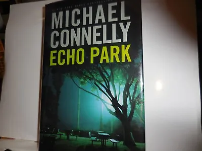 Connelly Michael - Echo Park - Signed - F/F - 1st/1st - Bosch • $18