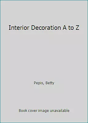 Interior Decoration A To Z By Pepis Betty • $4.37