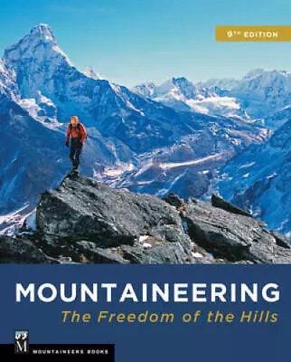 Mountaineering: The Freedom Of The Hills - Hardcover By The Mountaineers - GOOD • $33.86