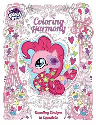 New My Little Pony: Coloring Harmony: Dazzling Designs In Equestria • $9.99