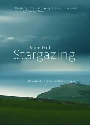 Stargazing: Memoirs Of A Young Lighthouse KeeperPeter Hill • £2.47