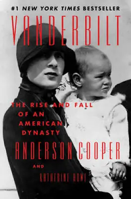 Vanderbilt: The Rise And Fall Of An American Dynasty - Hardcover - GOOD • $4.88