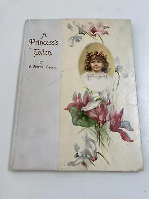  A Princess's Token  By Evelyn Everett-green Arthur A Dixon Illustrator • $12