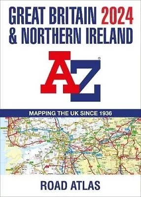 Great Britain & Northern Ireland A-Z Road Atlas 2024 (A3 Paperback) By A-Z Maps • £5.98