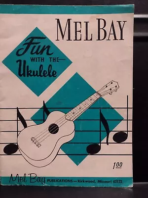 Vintage Ukulele Songbook Fun With The Ukulele Mel Bay 1961 Very Good Condition  • $8.75