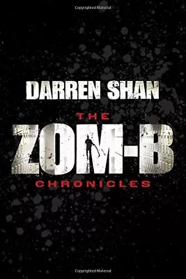 Zom-B Chronicles: Bind-up Of Zom-B And Zom-B UndergroundDarren Shan • £3.26