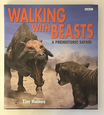 Walking With Beasts : Prehistoric Safari By Tim Haines (Hardcover 2001) • £9.99