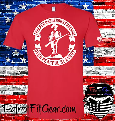 T-shirtI Prefer Dangerous Freedom Over Peaceful SlaveryMolon LabeLiberty.1776 • $18.95