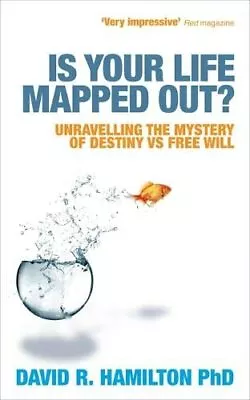 Is Your Life Mapped Out? Dr. David Hamilton New Book Destiny Or Free Will • £9.99